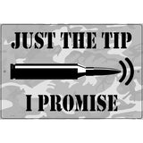 Just The Tip I Promise Novelty Metal Parking Sign 12" x 18" (LGP)