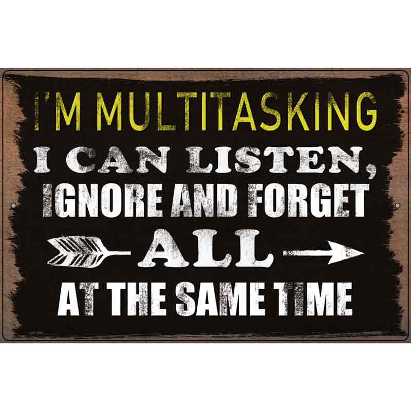 Im Multitasking Novelty Metal Parking Sign 12" x 18" (LGP)