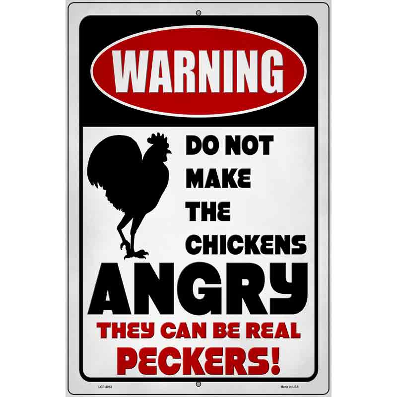 Warning Dont Make Chickens Angry Novelty Metal Parking Sign 12" x 18" (LGP)