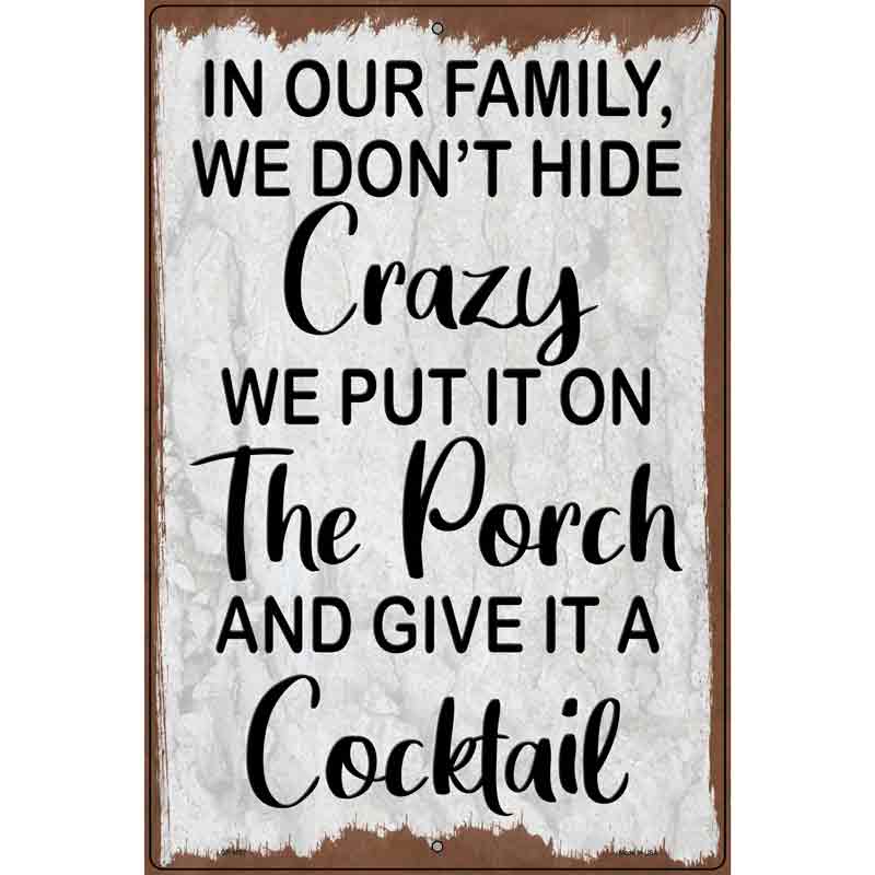 In Our Family We Dont Hide Novelty Metal Parking Sign 12" x 18" (LGP)