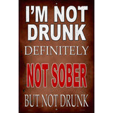 Im Not Drunk Not Sober Novelty Metal Parking Sign 12" x 18" (LGP)