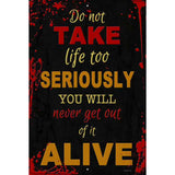 Do Not Take Life too Seriously Novelty Metal Parking Sign 12" x 18" (LGP)