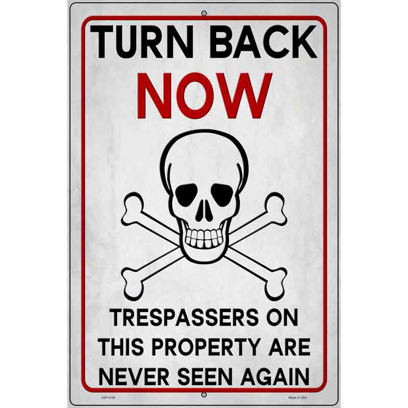 Turn Back Now Novelty Metal Parking Sign 12" x 18" (LGP)