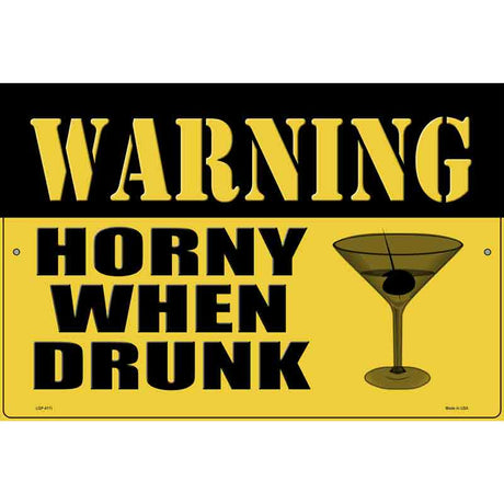 Warning Horny When Drunk Novelty Metal Parking Sign 12" x 18" (LGP)