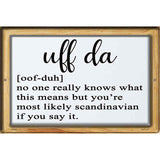 Uff Da Meaning Novelty Metal Parking Sign 12" x 18" (LGP)