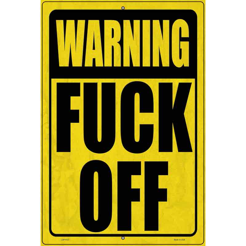 Warning F Off Novelty Metal Parking Sign 12" x 18" (LGP)