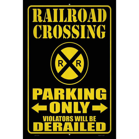 Railroad Crossing No Parking Novelty Metal Parking Sign 12" x 18" (LGP)