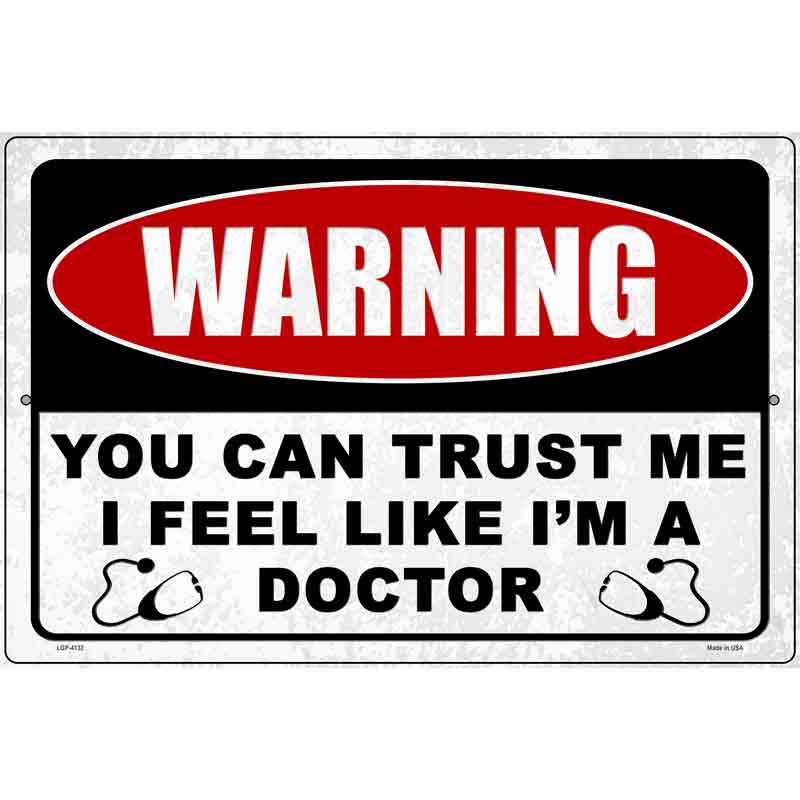 Warning You Can Trust Me Novelty Metal Parking Sign 12" x 18" (LGP)