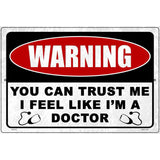 Warning You Can Trust Me Novelty Metal Parking Sign 12" x 18" (LGP)