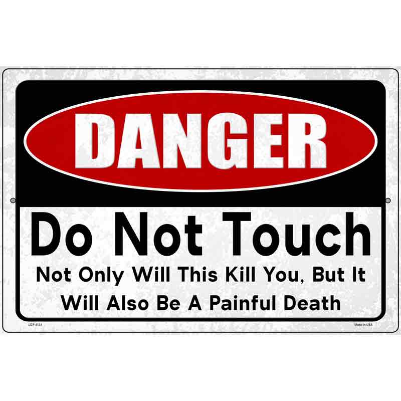 Danger Do Not Touch Novelty Metal Parking Sign 12" x 18" (LGP)