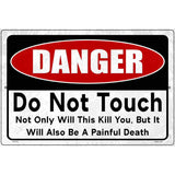 Danger Do Not Touch Novelty Metal Parking Sign 12" x 18" (LGP)