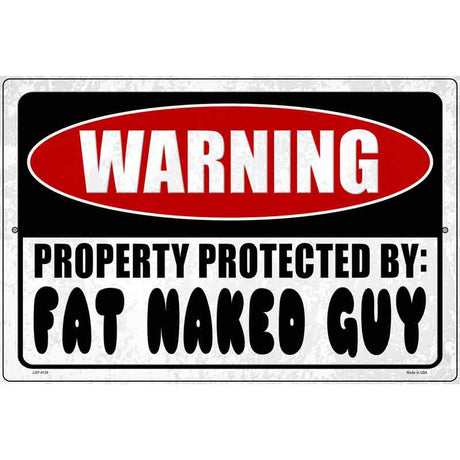 Warning Fat Naked Guy Novelty Metal Parking Sign 12" x 18" (LGP)