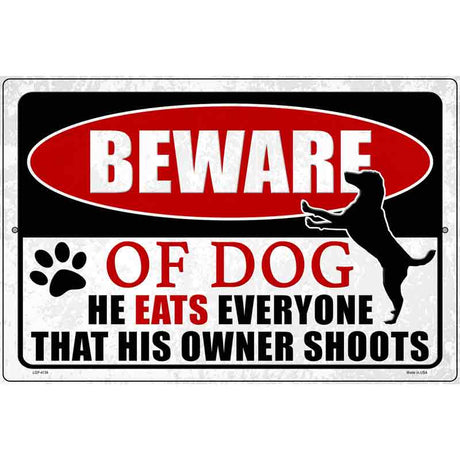 Beware He Eats Everything Dog Novelty Metal Parking Sign 12" x 18" (LGP)