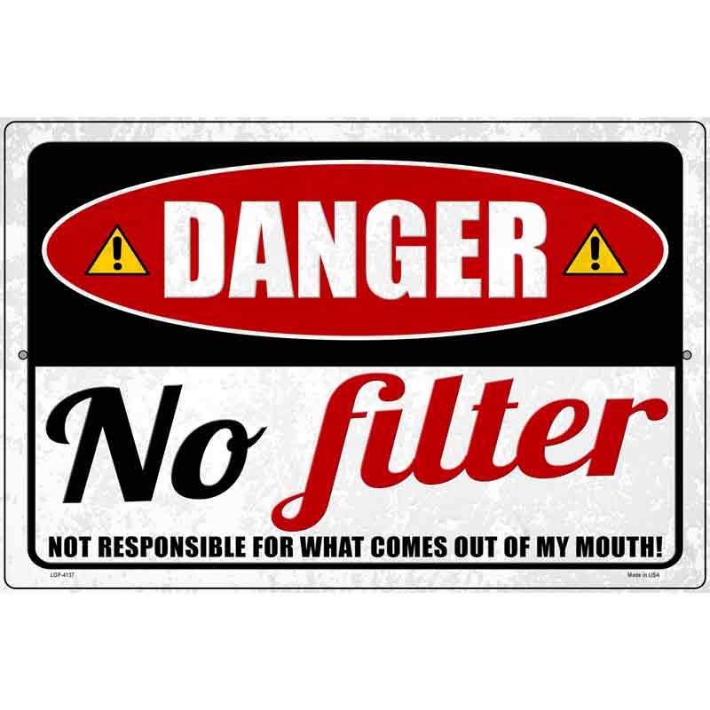 Danger No Filter Novelty Metal Parking Sign 12" x 18" (LGP)