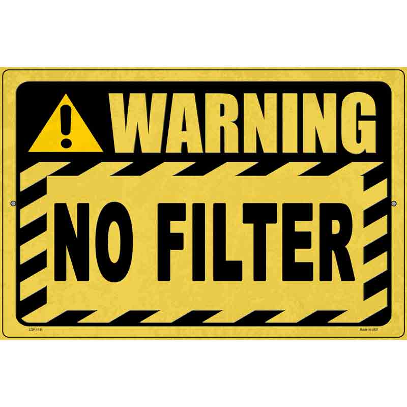 Warning No Filter Novelty Metal Parking Sign 12" x 18" (LGP)