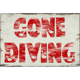 Gone Diving Novelty Metal Parking Sign 12" x 18" (LGP)