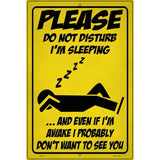 Please Do Not Disturb Sleeping Novelty Metal Parking Sign 12" x 18" (LGP)