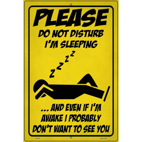 Please Do Not Disturb Sleeping Novelty Metal Parking Sign 12" x 18" (LGP)