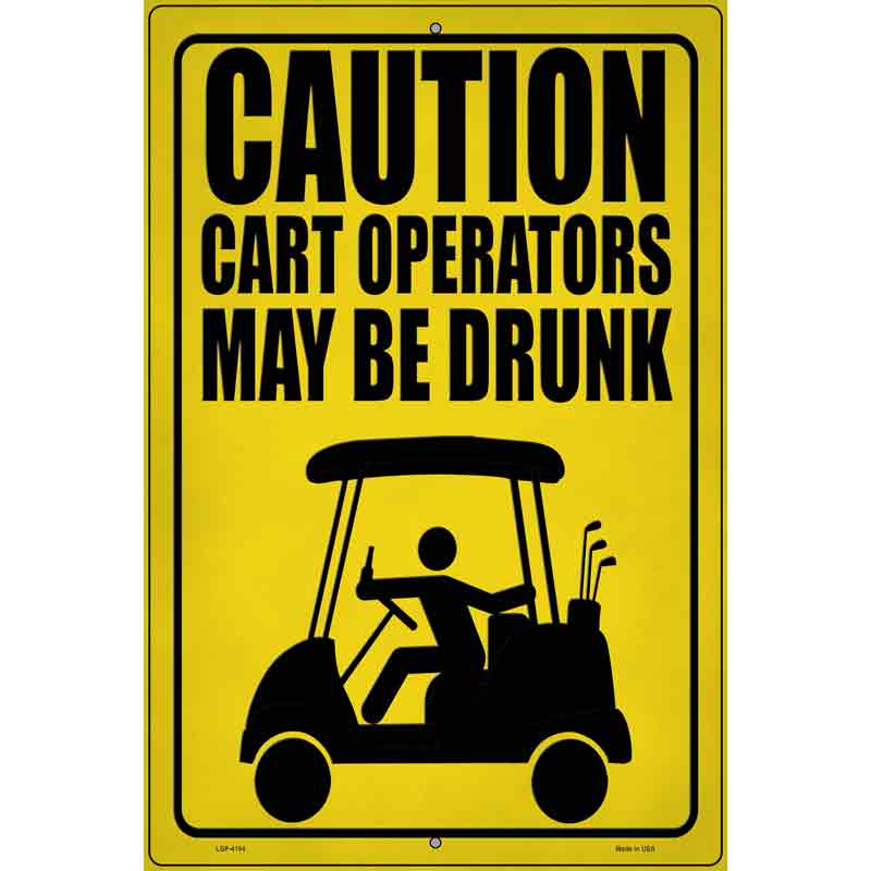 Caution Golf Cart Operators Novelty Metal Parking Sign 12" x 18" (LGP)