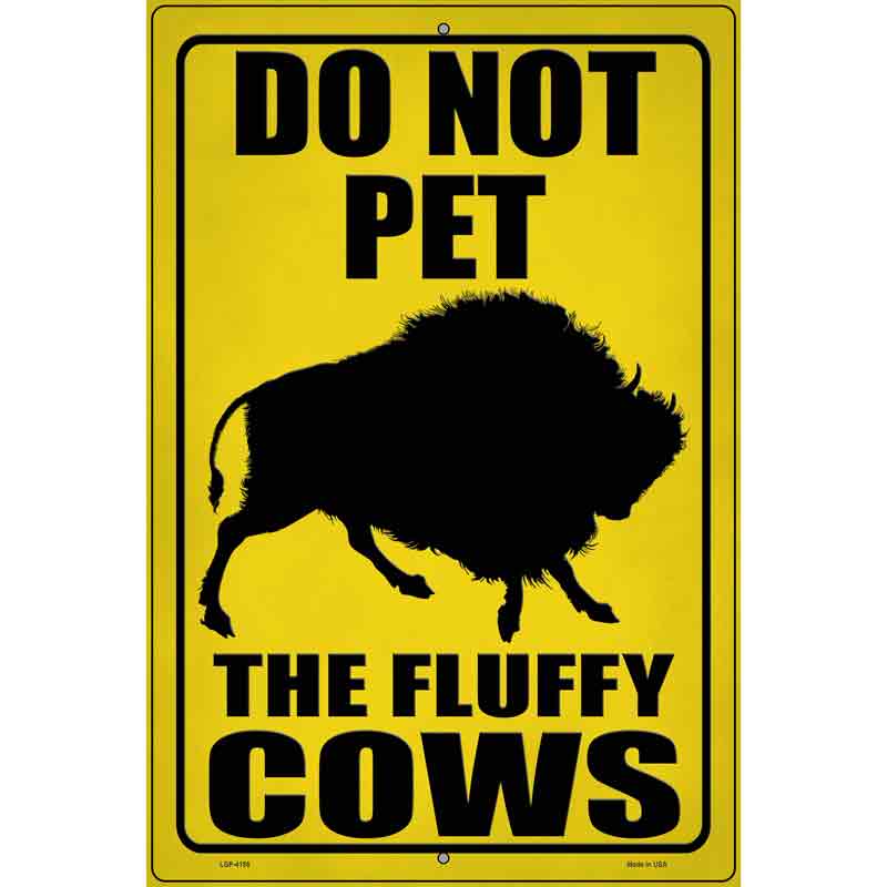 Do Not Pet Bison Novelty Metal Parking Sign 12" x 18" (LGP)