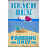 Beach Bum Parking Only Novelty Metal Parking Sign 12" x 18" (LGP)