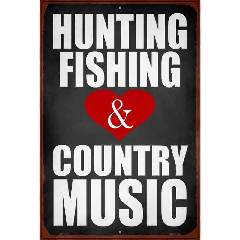 Hunting Fishing Country Music Novelty Metal Parking Sign 12" x 18" (LGP)