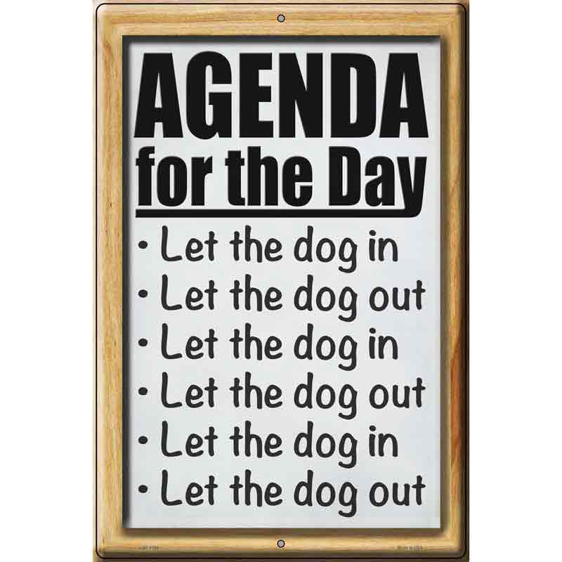 Daily Agenda Let Dog Out Novelty Metal Parking Sign 12" x 18" (LGP)