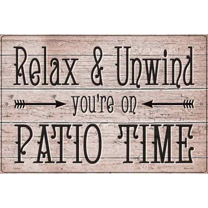 Relax Unwind Patio Time Novelty Metal Parking Sign 12" x 18" (LGP)