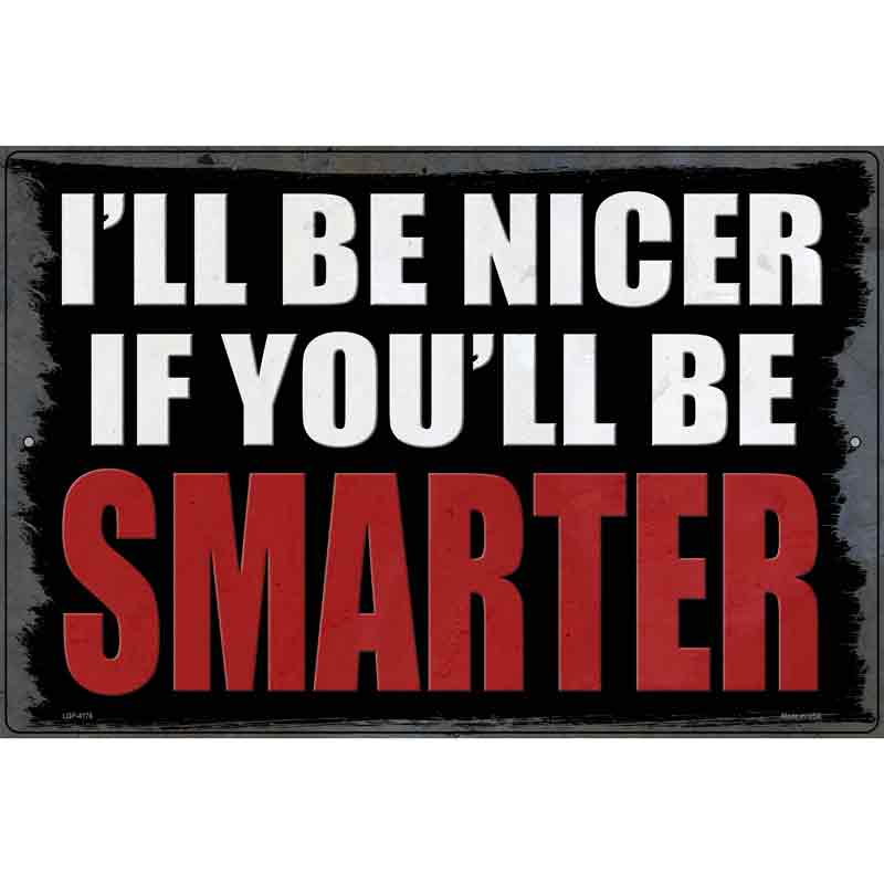 Be Smarter Novelty Metal Parking Sign 12" x 18" (LGP)