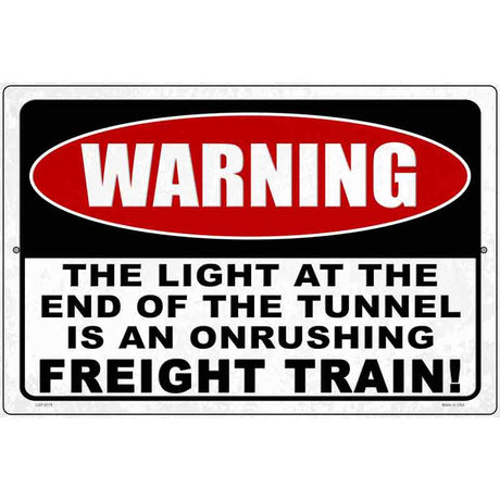 Warning Light At End Of Tunnel Novelty Metal Parking Sign 12" x 18" (LGP)