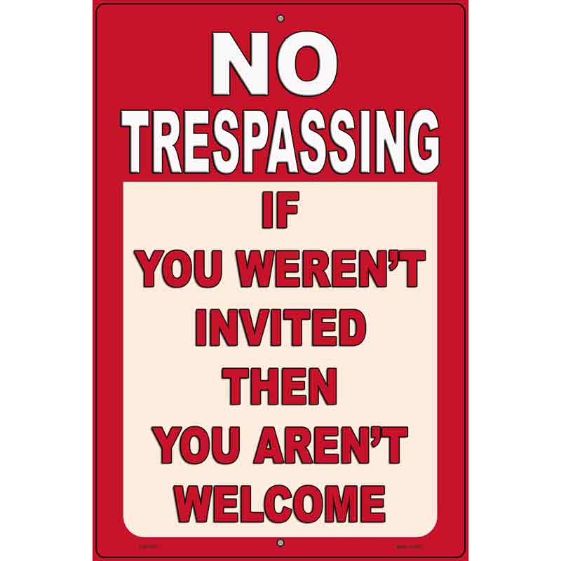 You Arent Welcome Red Novelty Metal Parking Sign 12" x 18" (LGP)