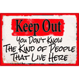 Keep Out People That Live Here Novelty Metal Parking Sign 12" x 18" (LGP)