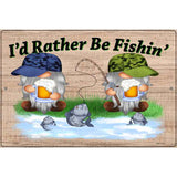 Id Rather Be Fishing Two Camo Gnomes Novelty Metal Parking Sign 12" x 18" (LGP)