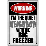 Quiet Neighbor Big Freezer Novelty Metal Parking Sign 12" x 18" (LGP)