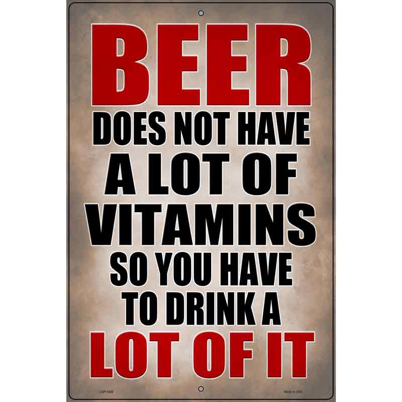 Not A Lot Of Vitamins Beer Novelty Metal Parking Sign 12" x 18" (LGP)