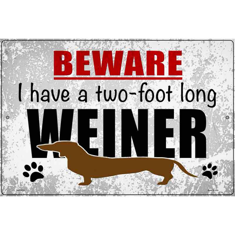 Two Foot Long Weiner Novelty Metal Parking Sign 12" x 18" (LGP)