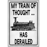 Train Of Thought Derailed Novelty Metal Parking Sign 12" x 18" (LGP)