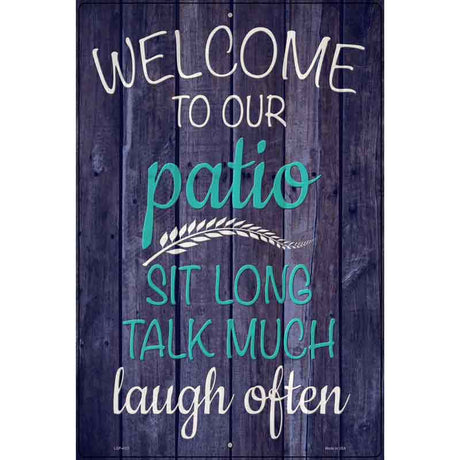 Sit Long Talk Much Laugh Often Novelty Metal Parking Sign 12" x 18" (LGP)