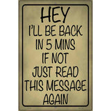 Be Back In 5 If Not Novelty Metal Parking Sign 12" x 18" (LGP)