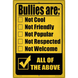 Bullies Are All Of The Above Novelty Metal Parking Sign 12" x 18" (LGP)