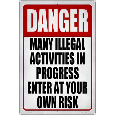 Illegal Activities In Progress Novelty Metal Parking Sign 12" x 18" (LGP)