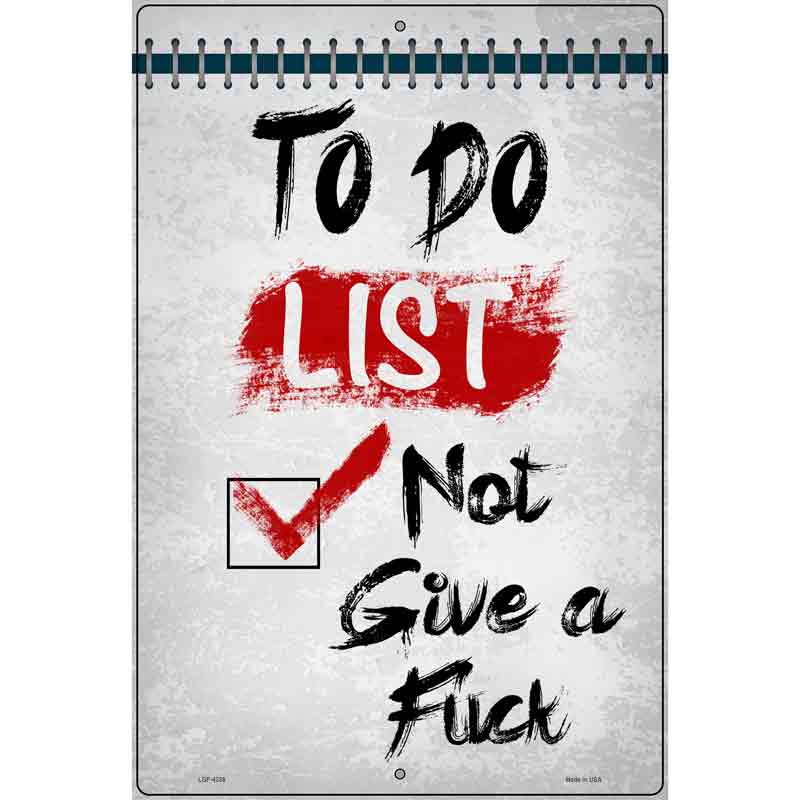 To Do Not Give Novelty Metal Parking Sign 12" x 18" (LGP)