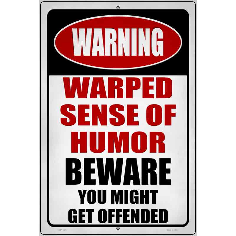 Warped Sense Of Humor Novelty Metal Parking Sign 12" x 18" (LGP)