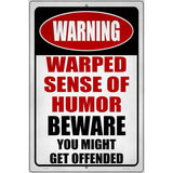 Warped Sense Of Humor Novelty Metal Parking Sign 12" x 18" (LGP)