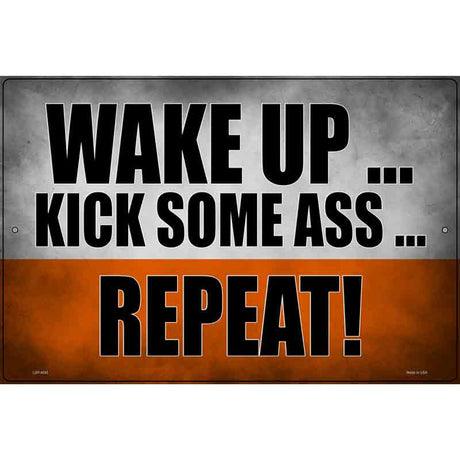 Wake Up Kick Ass Repeat Novelty Metal Parking Sign 12" x 18" (LGP)