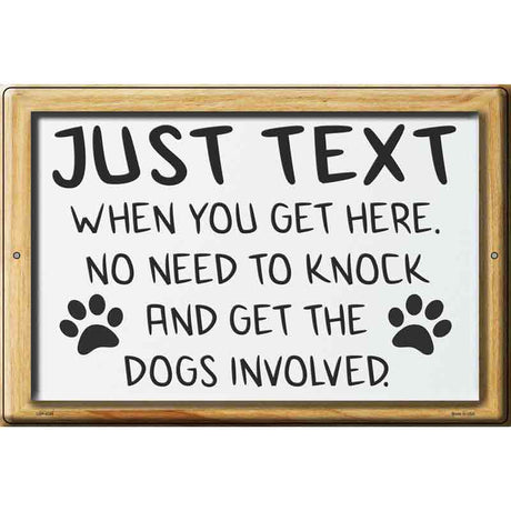 Just Text No Need To Get Dog Novelty Metal Parking Sign 12" x 18" (LGP)