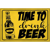 Time To Drink Beer Yellow Novelty Metal Parking Sign 12" x 18" (LGP)