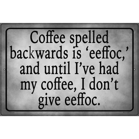 Coffee Before Eeffoc Novelty Metal Parking Sign 12" x 18" (LGP)