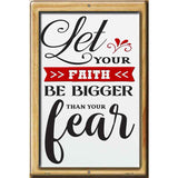 Faith Biiger Than Your Fear Novelty Metal Parking Sign 12" x 18" (LGP)