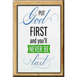 Put God First Youll Never Be Last Novelty Metal Parking Sign 12" x 18" (LGP)